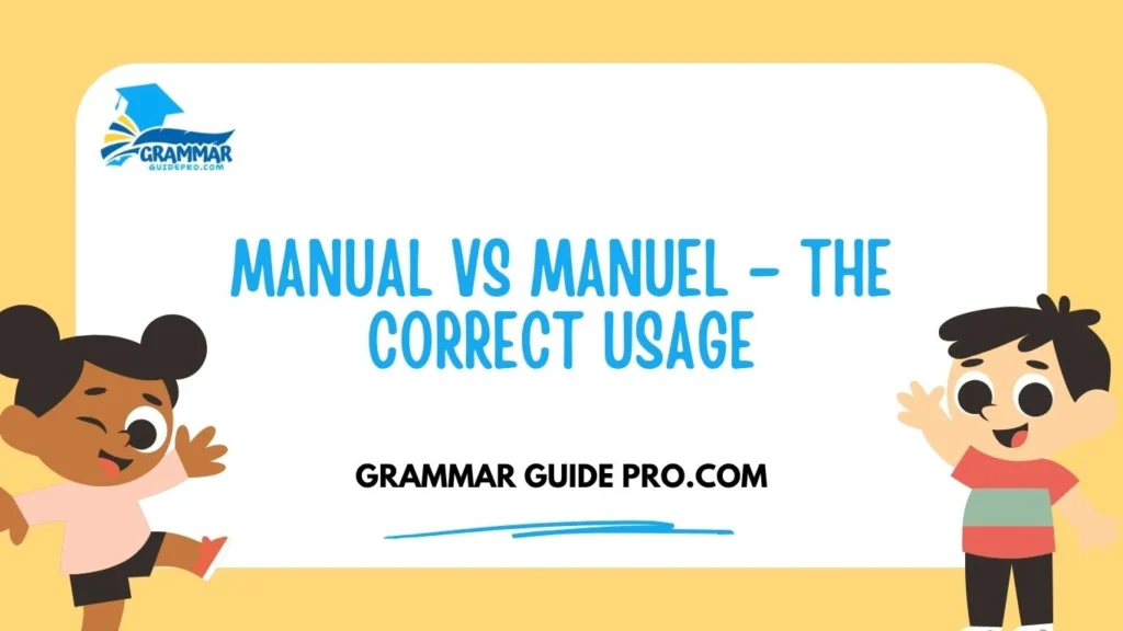 Manual vs Manuel – The Correct Usage