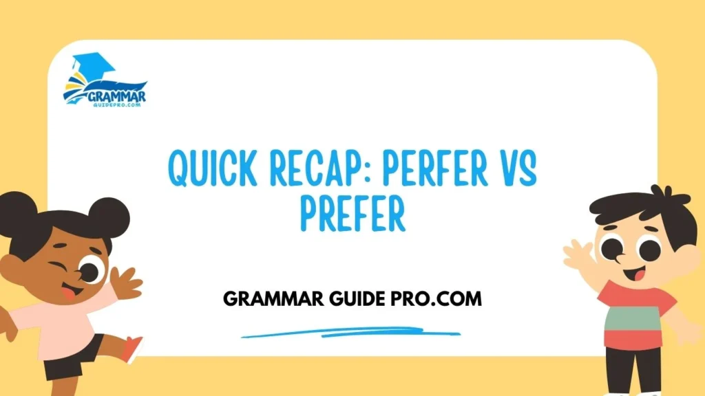 Quick Recap: Perfer vs Prefer