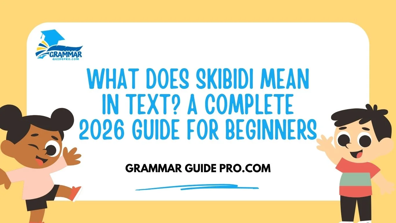 What Does Skibidi Mean in Text? A Complete 2026 Guide for Beginners