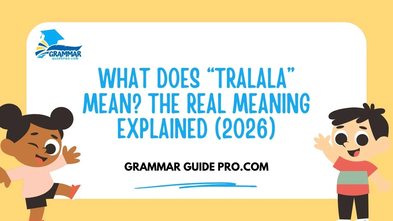 What Does “Tralala” Mean? The Real Meaning Explained (2026)