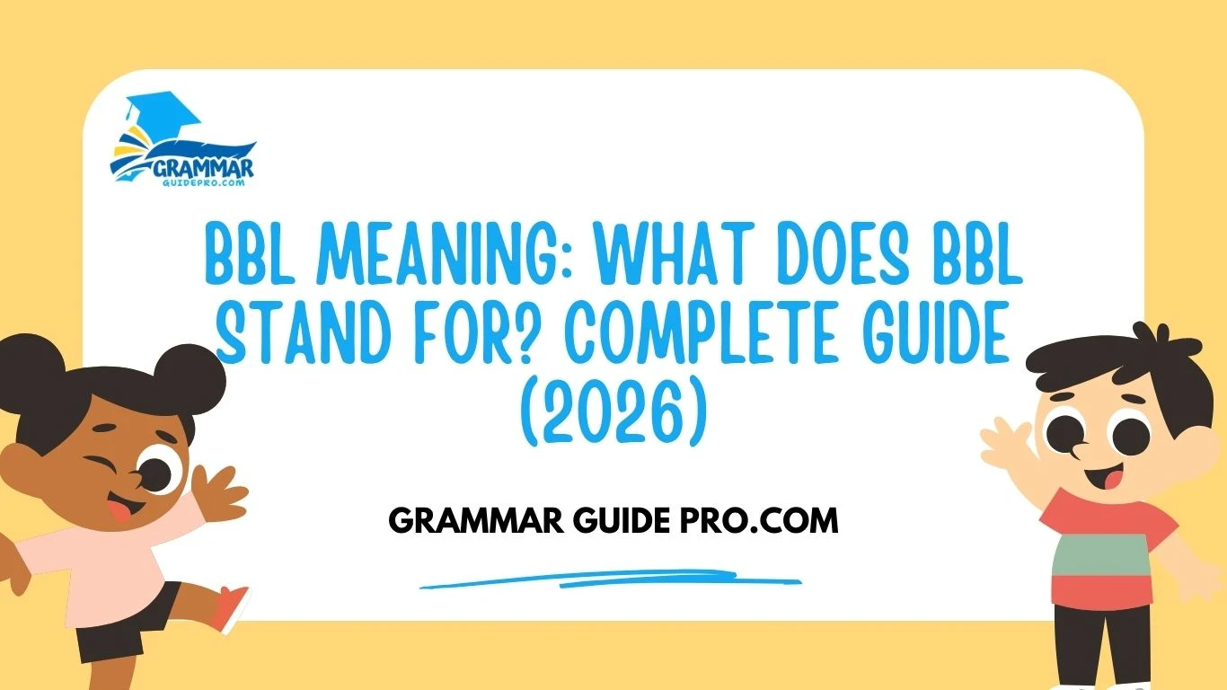 BBL Meaning: What Does BBL Stand For? Complete Guide (2026)