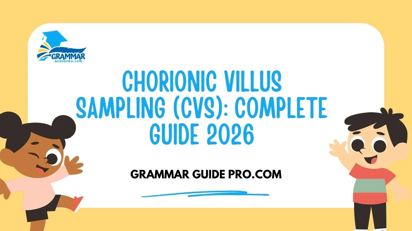 Chorionic Villus Sampling (CVS): Complete Guide 2026