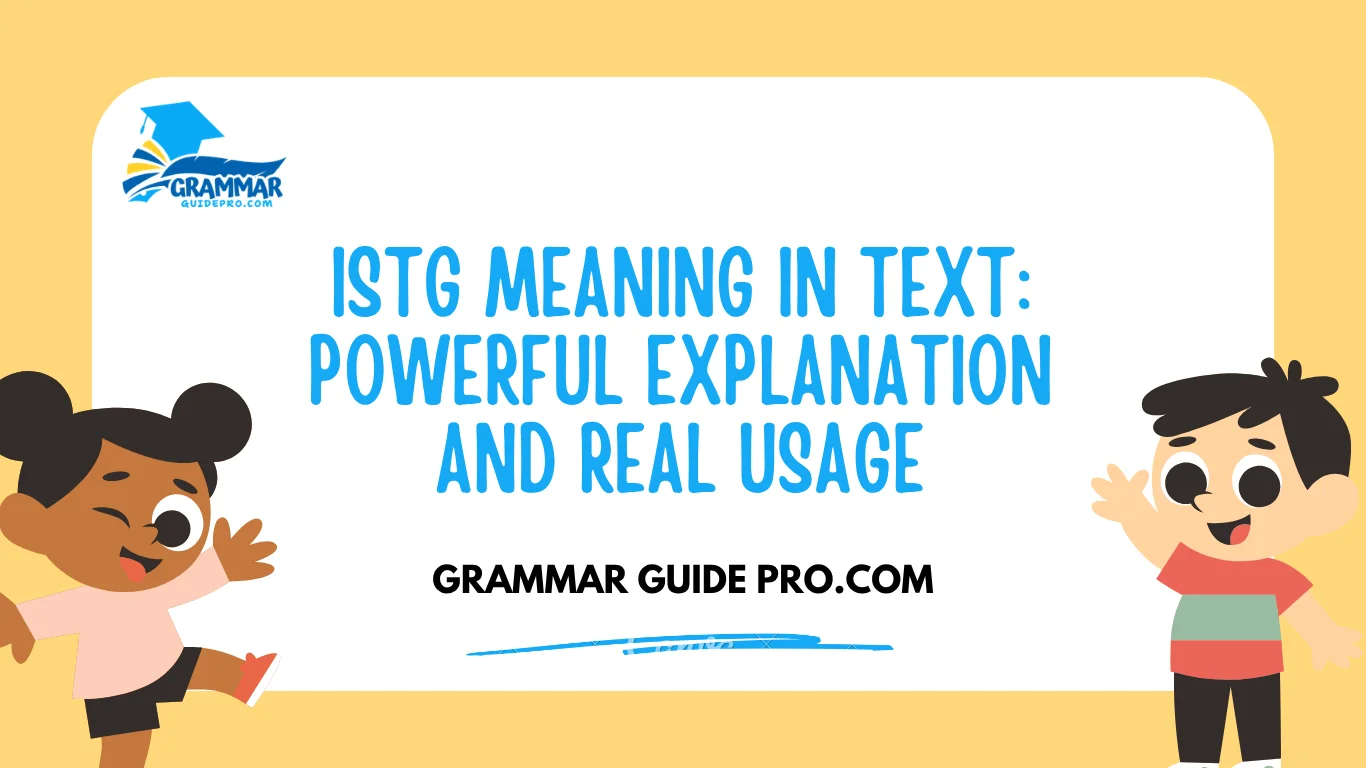 ISTG Meaning in Text: Powerful Explanation and Real Usage