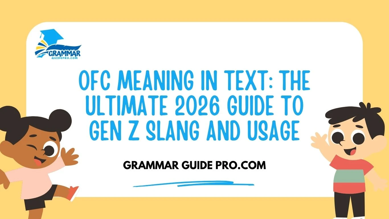 OFC Meaning in Text: The Ultimate 2026 Guide to Gen Z Slang and Usage