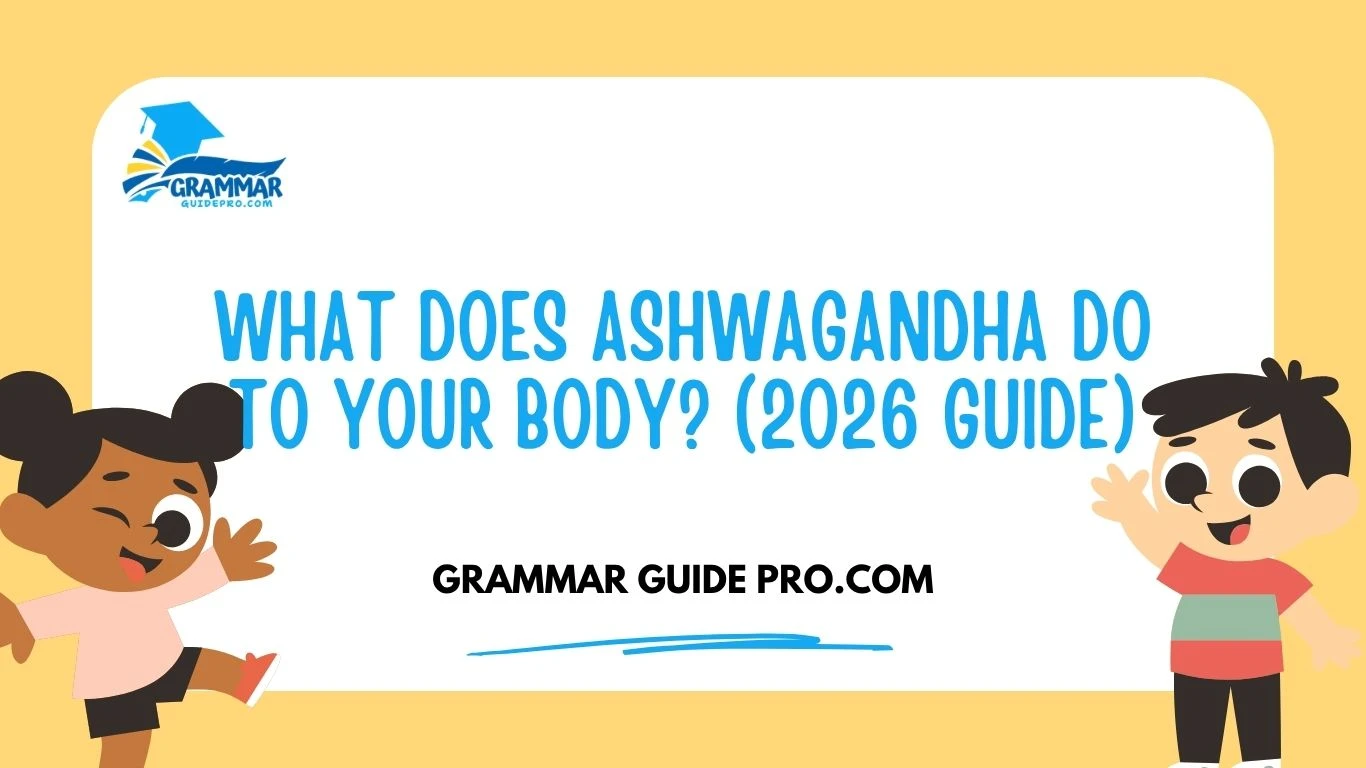 What Does Ashwagandha Do to Your Body? (2026 Guide)