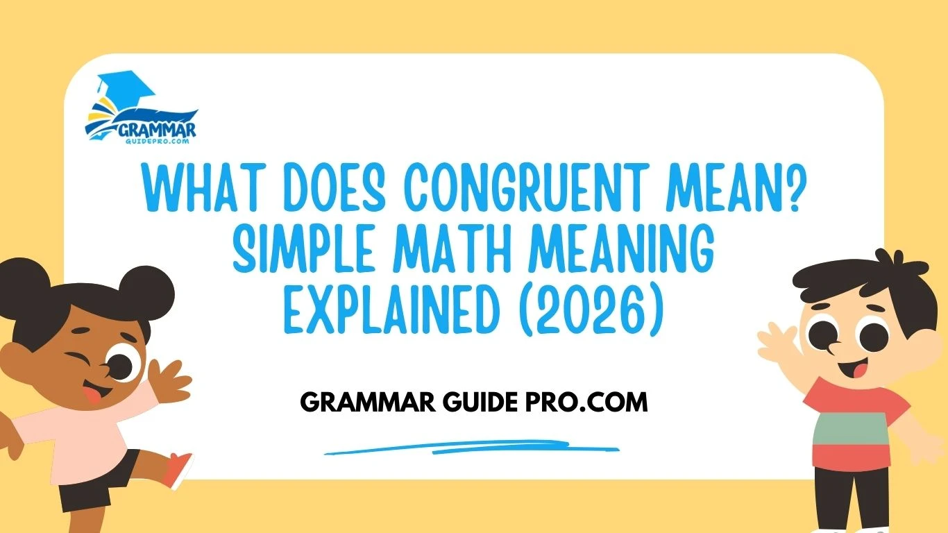 What Does Congruent Mean? Simple Math Meaning Explained (2026)