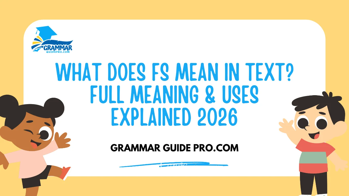 What Does FS Mean in Text? Full Meaning & Uses Explained 2026