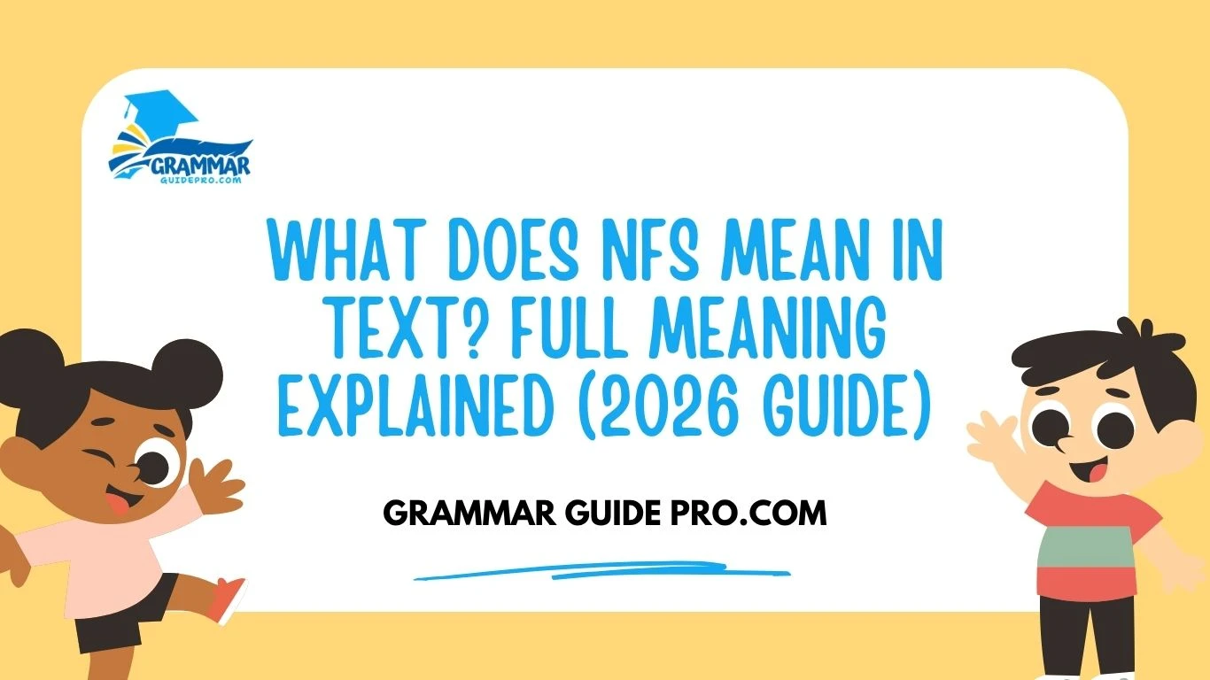 What Does NFS Mean in Text? Full Meaning Explained (2026 Guide)