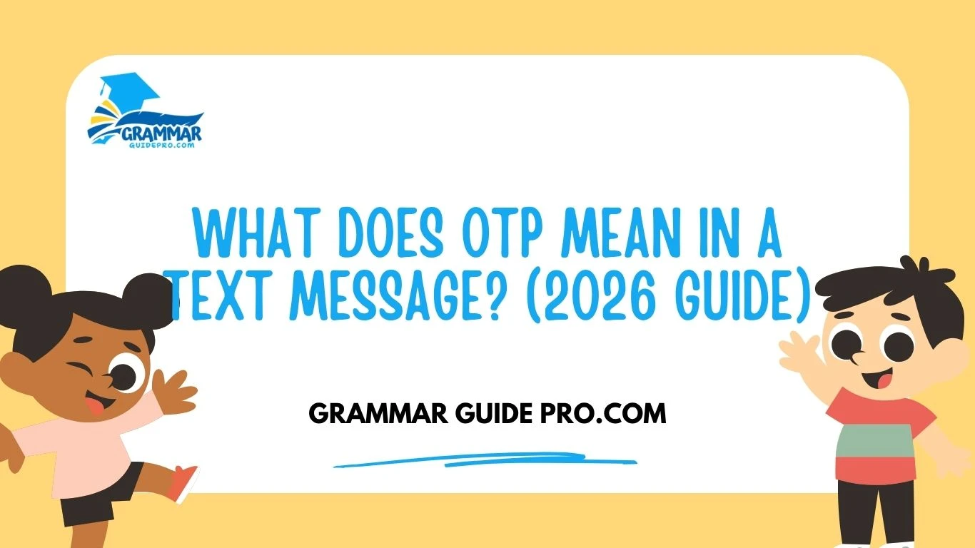 What Does OTP Mean in a Text Message? (2026 Guide)