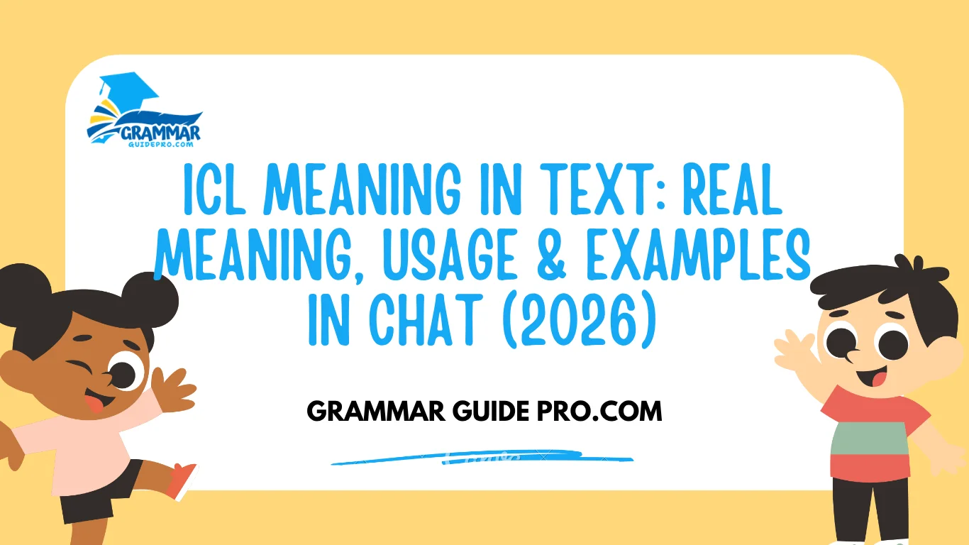 ICL Meaning in Text: Real Meaning, Usage & Examples in Chat (2026)