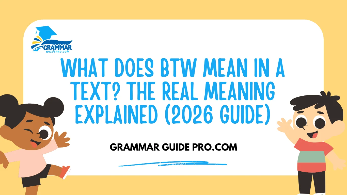 What Does BTW Mean in a Text? The Real Meaning Explained (2026 Guide)